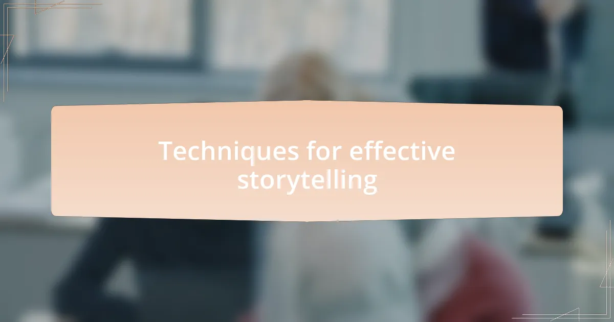 Techniques for effective storytelling