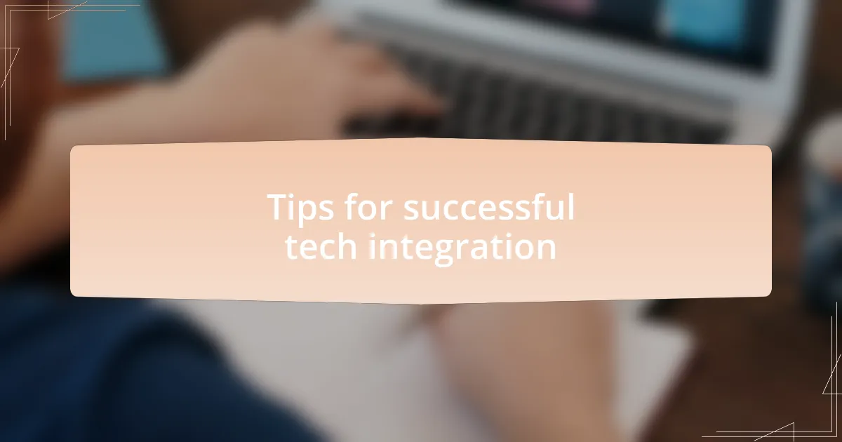 Tips for successful tech integration