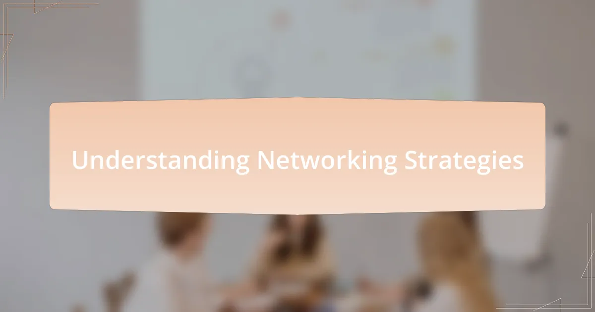 Understanding Networking Strategies