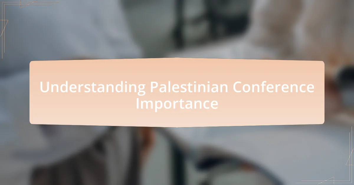 Understanding Palestinian Conference Importance