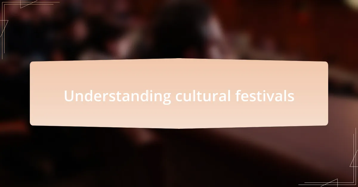 Understanding cultural festivals
