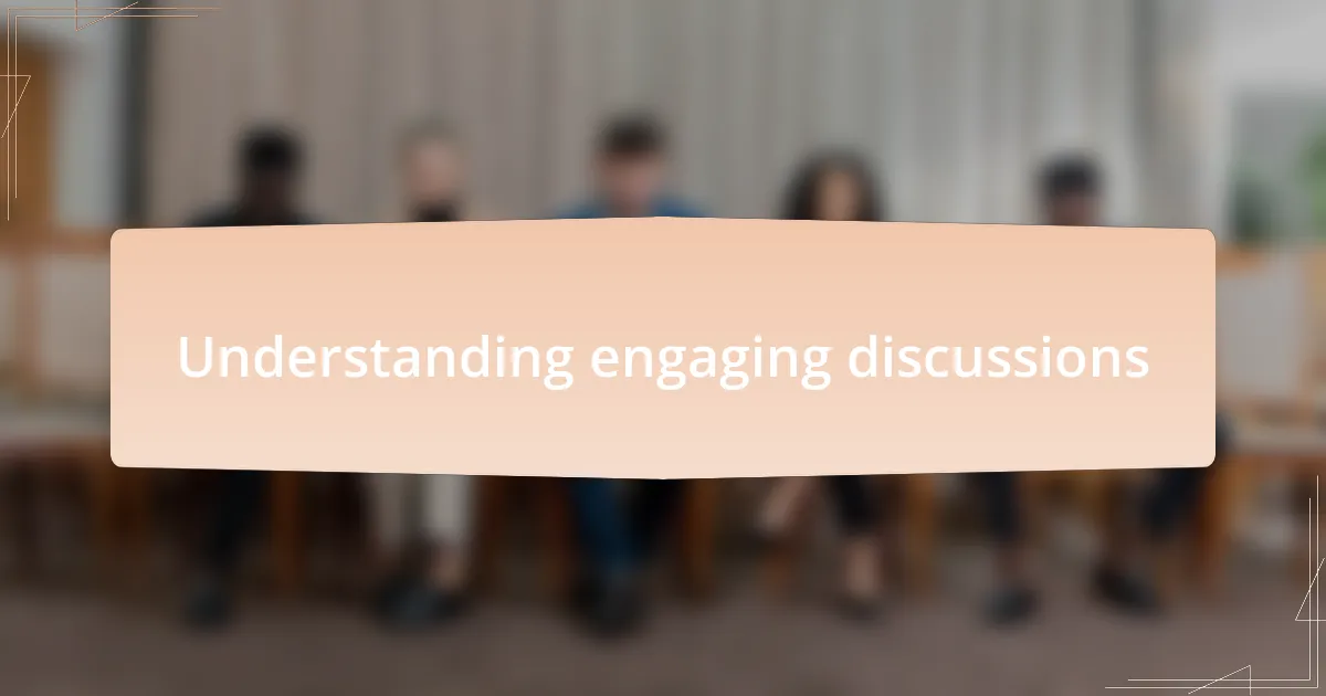 Understanding engaging discussions