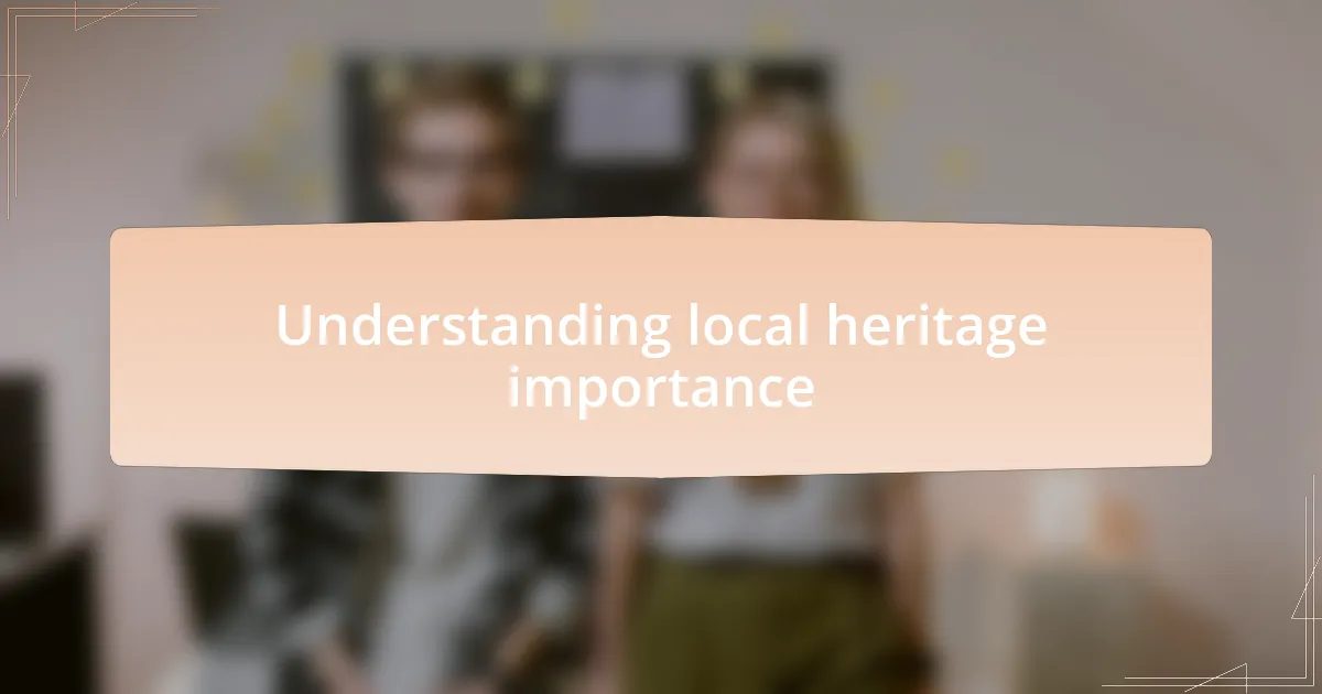 Understanding local heritage importance