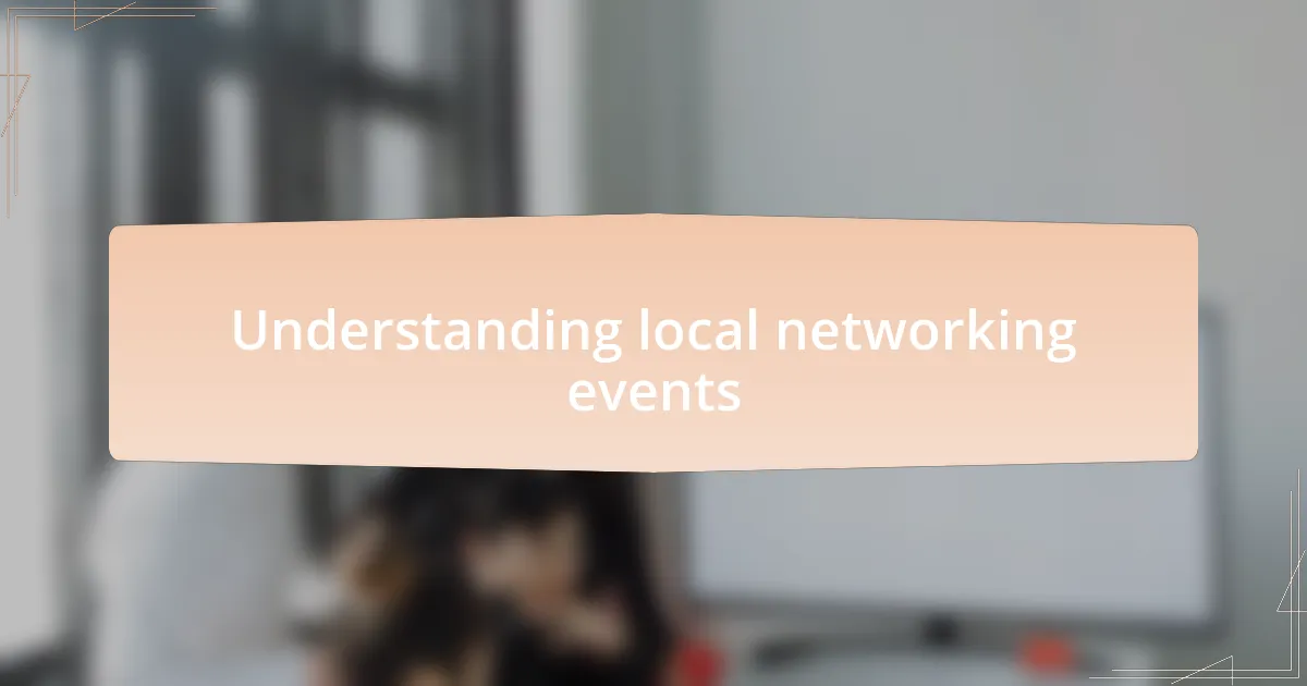 Understanding local networking events