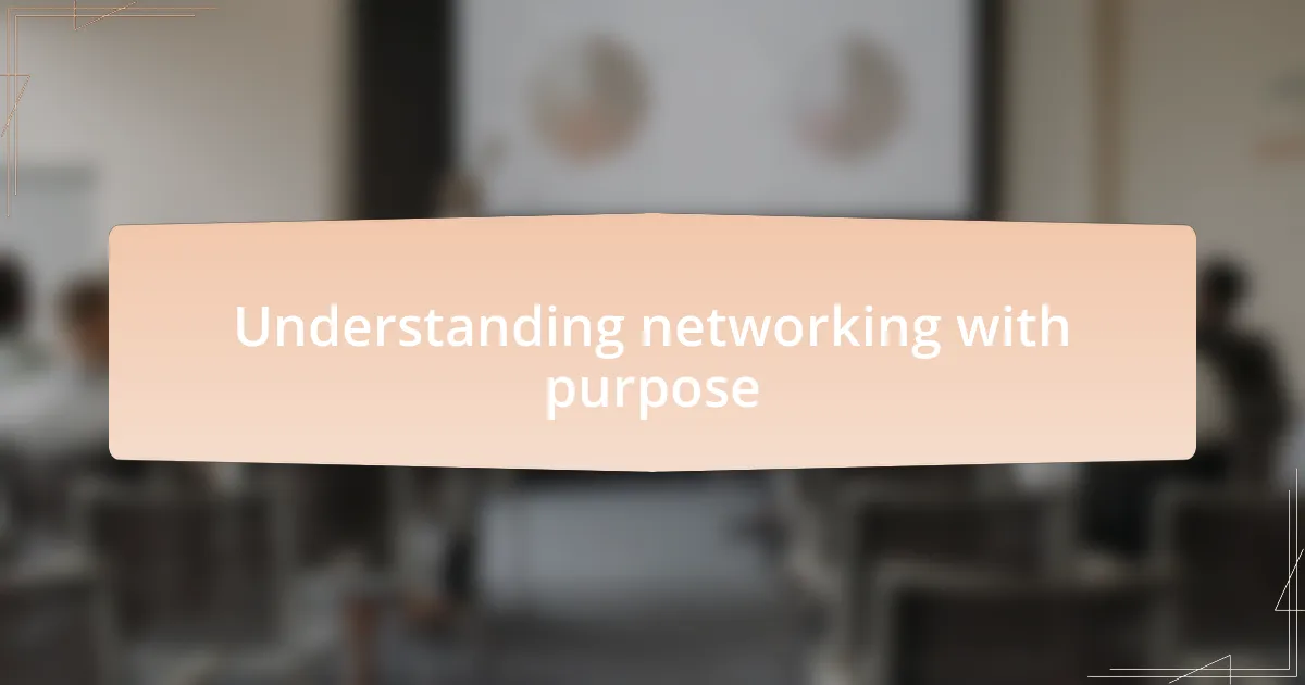 Understanding networking with purpose