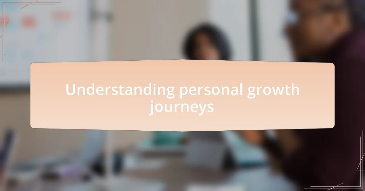Understanding personal growth journeys