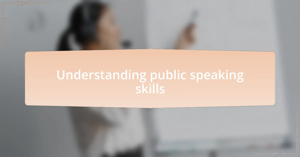 Understanding public speaking skills