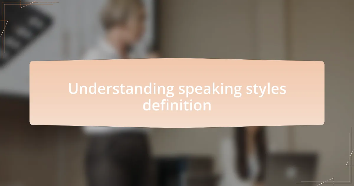 Understanding speaking styles definition