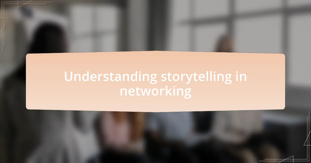 Understanding storytelling in networking