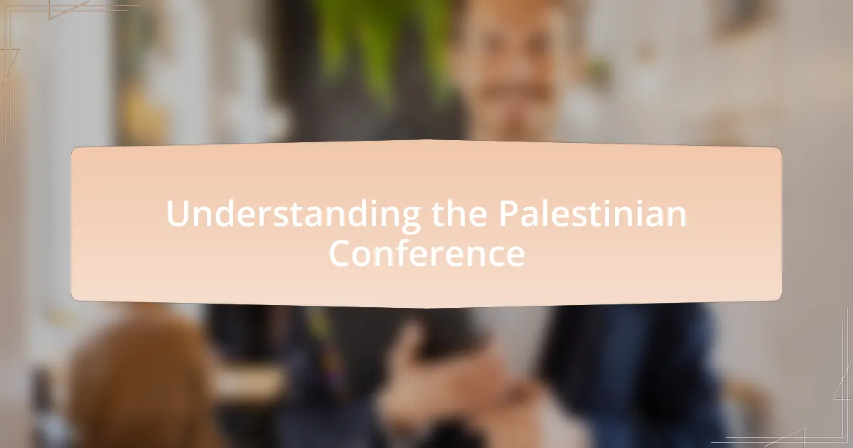 Understanding the Palestinian Conference