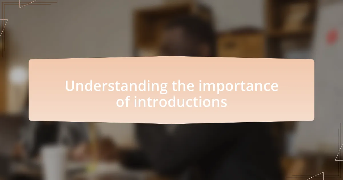 Understanding the importance of introductions